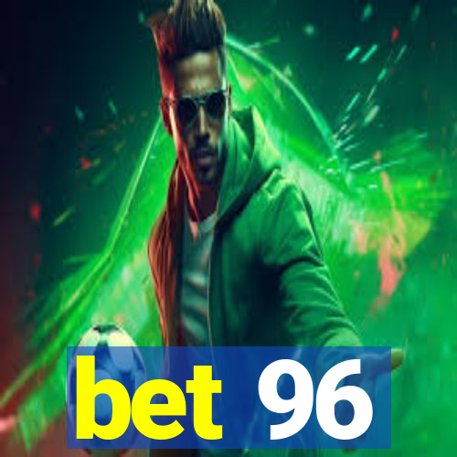 bet 96